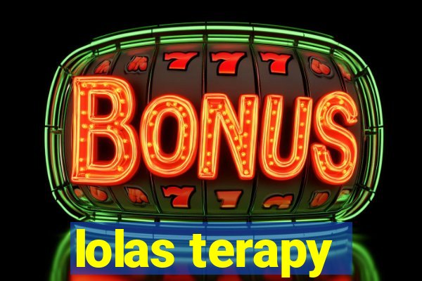 lolas terapy